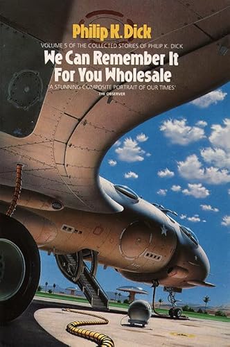 Cover of The Collected Stories of Philip K. Dick, Volume 5: We Can Remember It For You Wholesale