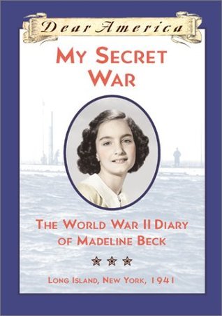 Cover of My Secret War: The World War II Diary of Madeline Beck, Long Island, New York 1941