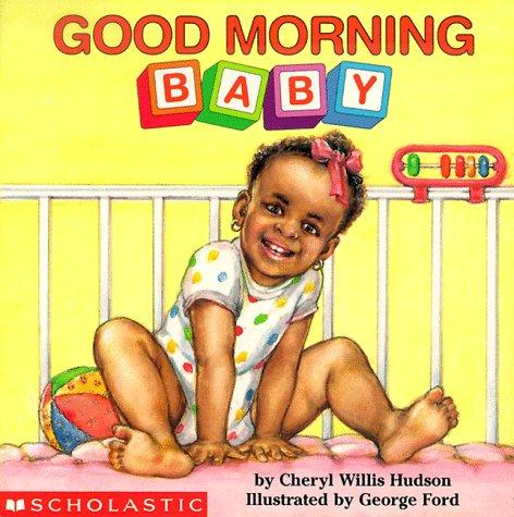 Cover of Good Morning, Baby (revised) (What-a-Baby Series)