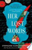 Cover of Her Lost Words: A Novel of Mary Wollstonecraft and Mary Shelley
