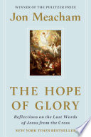 Cover of The Hope of Glory: Reflections on the Last Words of Jesus from the Cross
