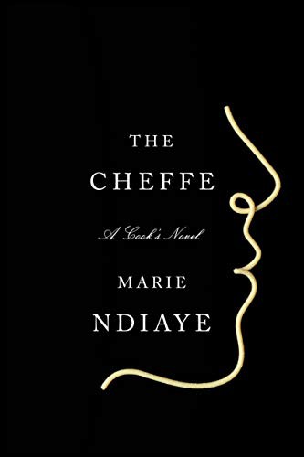 Cover of The Cheffe: A Cook's Novel
