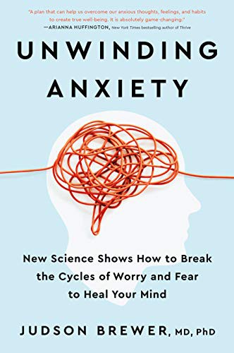 Cover of Unwinding Anxiety: New Science Shows How to Break the Cycles of Worry and Fear to Heal Your Mind