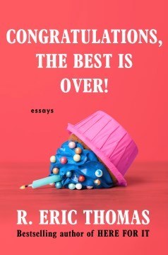 Cover of Congratulations, The Best Is Over!: Essays