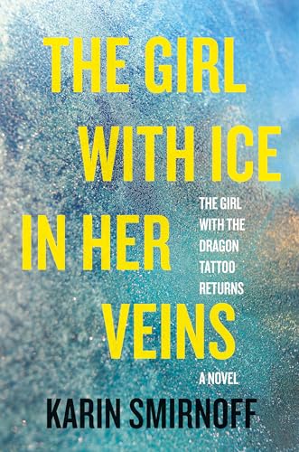 Cover of The Girl with Ice in Her Veins: A Lisbeth Salander Novel