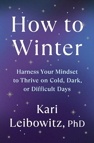 Cover of How to Winter: Harness Your Mindset to Thrive on Cold, Dark, or Difficult Days