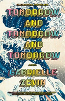 Cover of Tomorrow, and Tomorrow, and Tomorrow