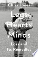 Cover of Legs Hearts Minds