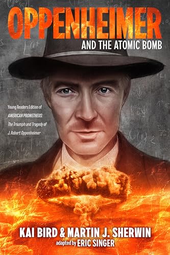 Cover of Oppenheimer and the Atomic Bomb : Young Readers Edition of AMERICAN PROMETHEUS