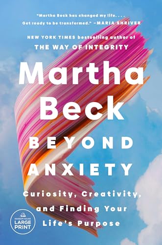 Cover of Beyond Anxiety: Curiosity, Creativity, and Finding Your Life's Purpose