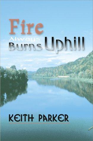 Cover of Fire Always Burns Uphill