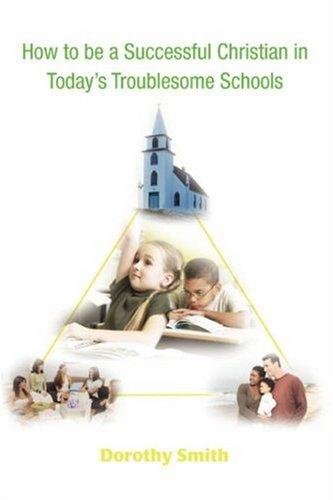 Cover of How to be a Successful Christian in Today's Troublesome Schools