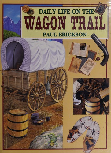 Cover of Daily Life on the Wagon Trail (Daily Life)