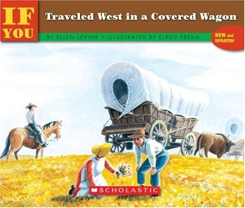 Cover of If You Traveled West in a Covered Wagon