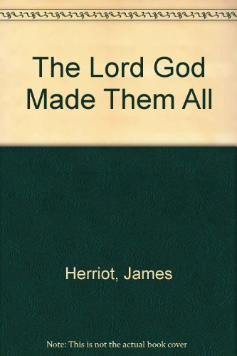 Cover of The Lord God Made Them All