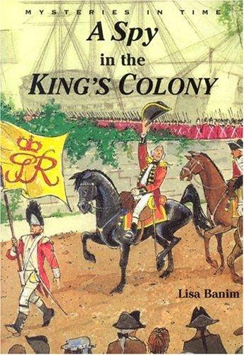 Cover of Spy in the King's Colony (Mysteries in Time)