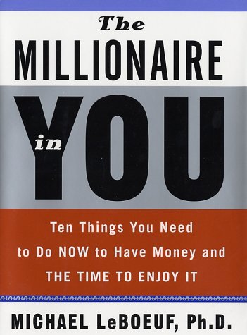 Cover of The Millionaire in You: Ten Things You Need to Do Now to Have Money and Time to Enjoy It