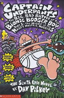 Cover of Captain Underpants and the Big, Bad Battle of the Bionic Booger Boy, Part 1: The Night of the Nasty Nostril Nuggets