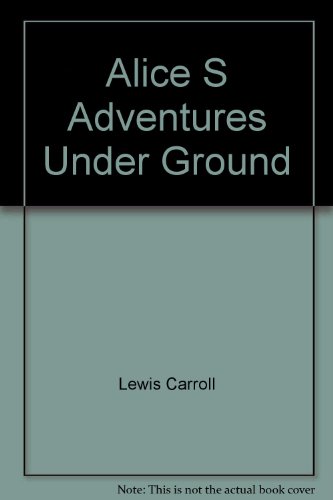 Cover of Alice's Adventures Under Ground