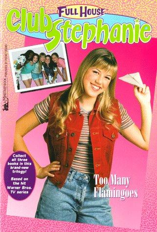 Cover of Too Many Flamingoes (Full House Club Stephanie)