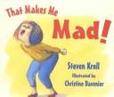 Cover of That Makes Me Mad! Le