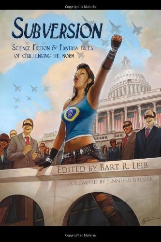 Cover of Subversion: Science Fiction & Fantasy Tales of Challenging the Norm
