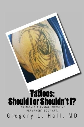 Cover of Tattoos : Should I or Shouldn't I?