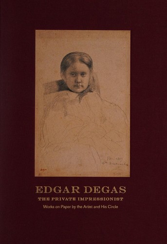 Cover of Edgar Degas, the private impressionist