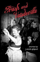 Cover of Trash and Vaudeville: Stories by J.Scott Grand