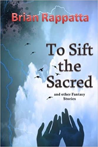 Cover of To Sift the Sacred, and Other Fantasy Stories