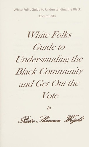 Cover of White folks guide to understanding the black community and get out the vote