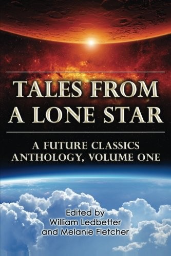 Cover of Tales From a Lone Star: A Future Classics Anthology, Volume One (Volume 1)
