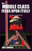 Cover of The Middle Class Feeds Upon Itself