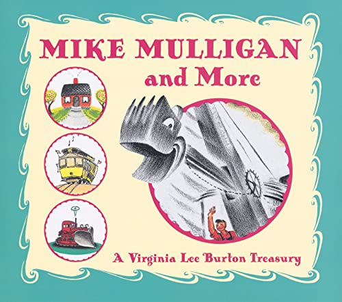 Cover of Mike Mulligan and More: A Virginia Lee Burton Treasury