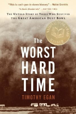 Cover of The Worst Hard Time The Untold Story Of Those Who Survived The Great American Dust Bowl