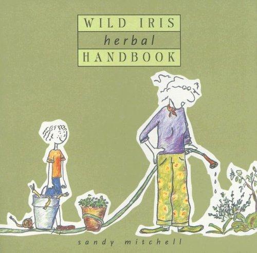 Cover of Wild Iris Herbal Handbook