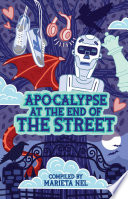Cover of Apocalypse at the end of the street