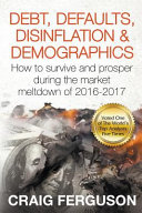 Cover of Debt, Defaults, Disinflation & Demographics