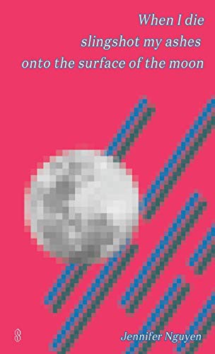Cover of When I die slingshot my ashes onto the surface of the moon