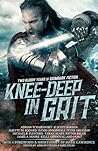 Cover of Knee-Deep in Grit: Two Bloody Years of Grimdark Fiction