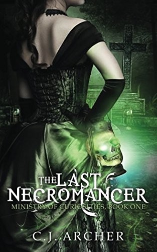Cover of The Last Necromancer (The Ministry Of Curiosities)