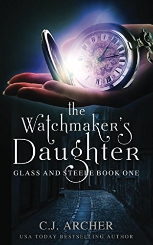 Cover of The Watchmaker's Daughter (Glass and Steele)