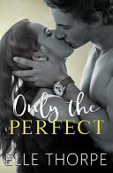 Cover of Only the Perfect