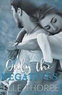 Cover of Only the Negatives