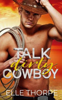 Cover of Talk Dirty, Cowboy