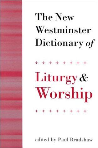 Cover of The new Westminster dictionary of liturgy and worship