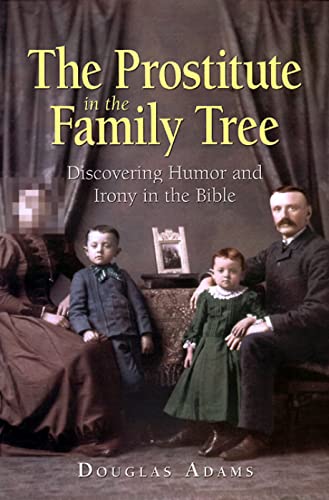 Cover of The Prostitute in the Family Tree: Discovering Humor and Irony in the Bible