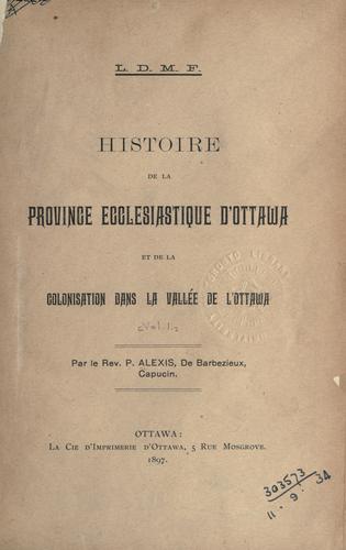 Cover of Histoire de la province ecclésiastique d'Ottawa et de la colonisation dans la vallée de l'Ottawa