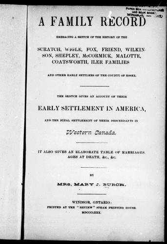 Cover of A family record, embracing a sketch of the history of the Scratch, Wigle, Fox, Friend, Wilkinson, Shepley, McCormick, Malotte, Coatsworth, Iler families and other early settlers of the county of Essex