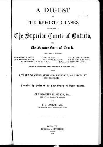 Cover of A digest of the reported cases determined in the superior courts of Ontario and the Supreme Court of Canada